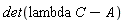det(lambda*C-A)