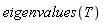 eigenvalues(T)