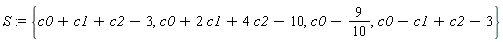 S := {c0-9/10, c0-c1+c2-3, c0+c1+c2-3, c0+2*c1+4*c2-10}