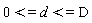 0 <= d and d <= D