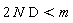 2*N*D < m