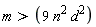 m > 9*n^2*d^2