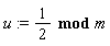 u := `mod`(1/2, m)