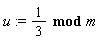 u := `mod`(1/3, m)