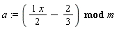 a := `mod`((1/2)*x-2/3, m)