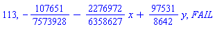 113, -107651/7573928-(2276972/6358627)*x+(97531/8642)*y, FAIL