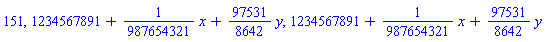 151, 1234567891+(1/987654321)*x+(97531/8642)*y, 1234567891+(1/987654321)*x+(97531/8642)*y
