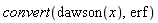 convert(dawson(x), erf)
