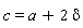 c = a+2*delta