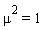 mu^2 = 1