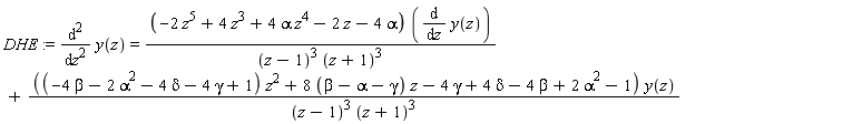 DHE := diff(y(z), z, z) = (-2*z^5+4*z^3+4*alpha*z^4-2*z-4*alpha)*(diff(y(z), z))/((z-1)^3*(z+1)^3)+((-4*beta-2*alpha^2-4*delta-4*gamma+1)*z^2+(8*(beta-alpha-gamma))*z-4*gamma+4*delta-4*beta+2*alpha^2-1)*y(z)/((z-1)^3*(z+1)^3)