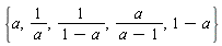 {a, 1/a, 1/(1-a), a/(a-1), 1-a}