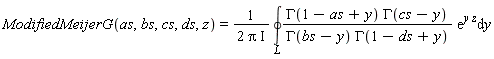 ModifiedMeijerG(as,bs,cs,ds,z)=1/(2 Pi I) (&conint;)(GAMMA(1-as+y) GAMMA(cs-y))/(GAMMA(bs-y) GAMMA(1-ds+y)) (e)^(y z)dy