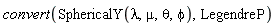 convert(SphericalY(lambda, mu, theta, phi), LegendreP)