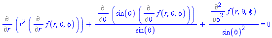 Diff(r^2*(Diff(f(r, theta, phi), r)), r)+(Diff(sin(theta)*(Diff(f(r, theta, phi), theta)), theta))/sin(theta)+(Diff(f(r, theta, phi), `$`(phi, 2)))/sin(theta)^2 = 0