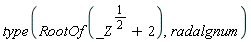 type(RootOf(_Z^(1/2)+2), radalgnum)
