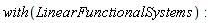 with(LinearFunctionalSystems)