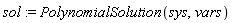 sol := PolynomialSolution(sys, vars)