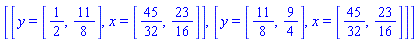 [[y = [1/2, 11/8], x = [45/32, 23/16]], [y = [11/8, 9/4], x = [45/32, 23/16]]]