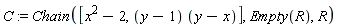 C := Chain([x^2-2, (y-1)*(y-x)], Empty(R), R)