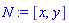 N := [x, y]