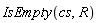 IsEmpty(cs, R)
