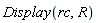 Display(rc, R)