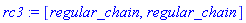 rc3 := [regular_chain, regular_chain]