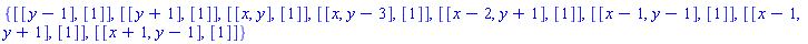 {[[y-1], [1]], [[y+1], [1]], [[x, y], [1]], [[x, y-3], [1]], [[x-2, y+1], [1]], [[x-1, y-1], [1]], [[x-1, y+1], [1]], [[x+1, y-1], [1]]}