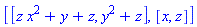 [[z*x^2+y+z, y^2+z], [x, z]]