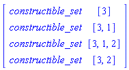 Matrix([[constructible_set, [3]], [constructible_set, [3, 1]], [constructible_set, [3, 1, 2]], [constructible_set, [3, 2]]])
