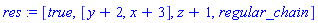 res := [true, [y+2, x+3], z+1, regular_chain]
