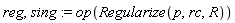 reg, sing := op(Regularize(p, rc, R))