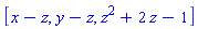 [x-z, y-z, z^2+2*z-1]