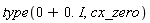 type(0+0.*I, cx_zero)