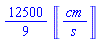 (12500/9)*Units:-Unit(('cm')/('s'))