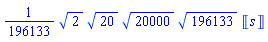 (1/196133)*2^(1/2)*20^(1/2)*20000^(1/2)*196133^(1/2)*Units:-Unit('s')