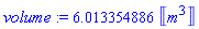 6.013354886*Units:-Unit(('m')^3)