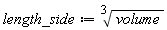 length_side := Units:-Standard:-`^`(volume, Units:-Standard:-`/`(3))