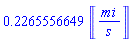 .2265556649*Units:-Unit(('mi')/('s'))