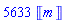 5633*Units:-Unit('m')