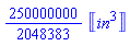(250000000/2048383)*Units:-Unit(('`in`')^3)