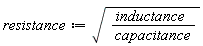 resistance := sqrt(inductance/capacitance)
