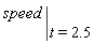eval(speed, t = 2.5)