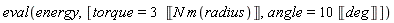 eval(energy, [torque = 3*Unit('N'*m('radius')), angle = 10*Unit('deg')])