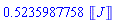 .5235987758*Units:-Unit('J')