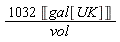 1032*Unit('gal'['UK'])/vol