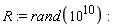 R := rand(10^10)