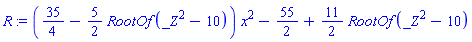 R := (35/4-(5/2)*RootOf(_Z^2-10))*x^2-55/2+(11/2)*RootOf(_Z^2-10)
