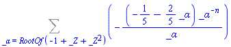 Sum(-(-1/5-(2/5)*_alpha)*_alpha^(-n)/_alpha, _alpha = RootOf(-1+_Z+_Z^2))
